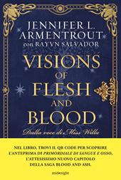 Visions of Flesh and Blood. Dalla voce di Miss Willa, il compendio delle serie Blood and Ash e Flesh and Fire