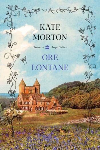 Ore lontane - Kate Morton - Libro HarperCollins Italia 2026 | Libraccio.it
