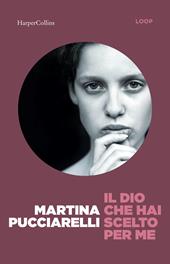 Il Dio che hai scelto per me