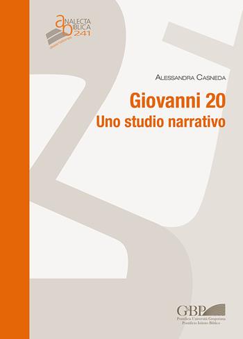 Giovanni 20. Uno studio narrativo - Alessandra Casneda - Libro Pontificia Univ. Gregoriana 2023, Analecta Biblica | Libraccio.it