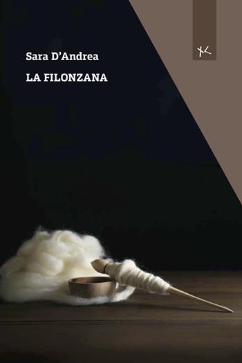 La Filonzana - Sara D'Andrea - Libro Edizioni Clandestine 2024, Narrazioni Clandestine | Libraccio.it