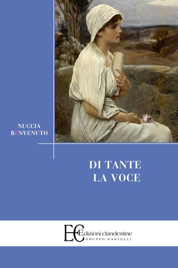 Di tante la voce - Nuccia Benvenuto - Libro Edizioni Clandestine 2024, Saggistica | Libraccio.it
