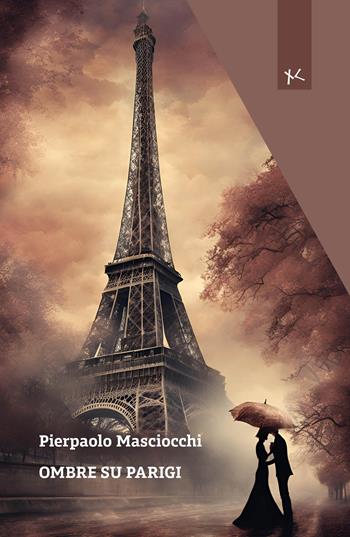 Ombre su Parigi - Pierpaolo Masciocchi - Libro Edizioni Clandestine 2025, Narrazioni Clandestine | Libraccio.it