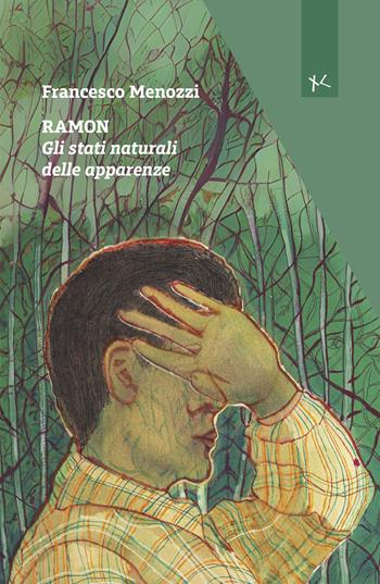 Ramon. Gli stati naturali delle apparenze - Francesco Menozzi - Libro Edizioni Clandestine 2024, Narrazioni Clandestine | Libraccio.it