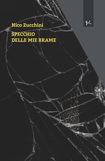 Specchio delle mie brame - Nico Zucchini - Libro Edizioni Clandestine 2025, Narrazioni Clandestine | Libraccio.it