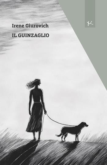 Il guinzaglio - Irene Giurovich - Libro Edizioni Clandestine 2025, Narrazioni Clandestine | Libraccio.it