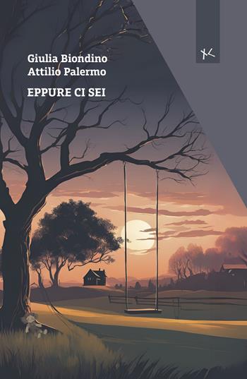 Eppure ci sei - Giulia Biondino, Attilio Palermo - Libro Edizioni Clandestine 2025, Narrazioni Clandestine | Libraccio.it
