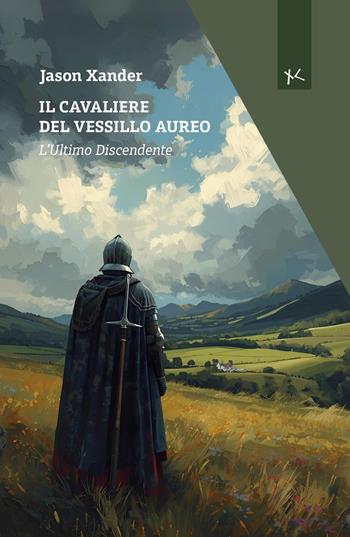 Il cavaliere del vessillo aureo - Jason Xander - Libro Edizioni Clandestine 2026, Narrazioni Clandestine | Libraccio.it