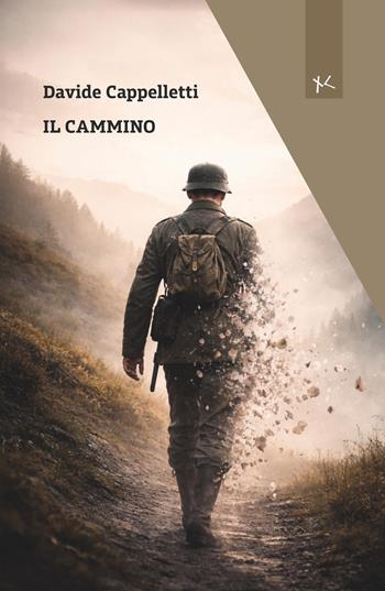 Il cammino - Davide Cappelletti - Libro Edizioni Clandestine 2026, Narrazioni Clandestine | Libraccio.it