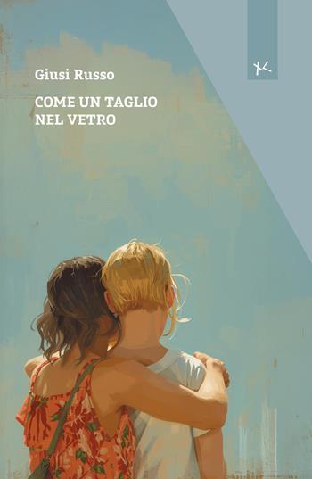Come un taglio nel vetro - Giusi Russo - Libro Edizioni Clandestine 2026, Narrazioni Clandestine | Libraccio.it