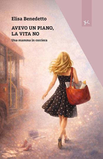 Avevo un piano, la vita no. Una mamma in corriera - Elisa Benedetto - Libro Edizioni Clandestine 2026, Narrazioni Clandestine | Libraccio.it