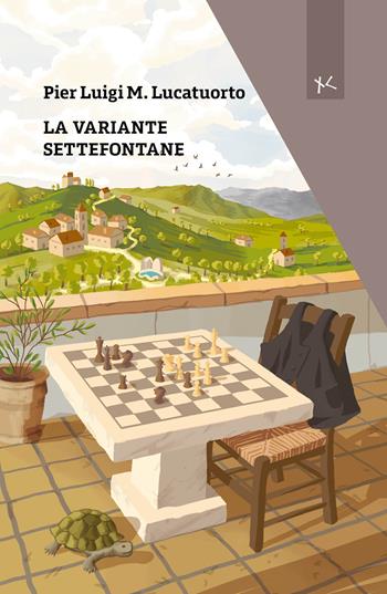 La variante settefontane - Pier Luigi M. Lucatuorto - Libro Edizioni Clandestine 2026, Narrazioni Clandestine | Libraccio.it