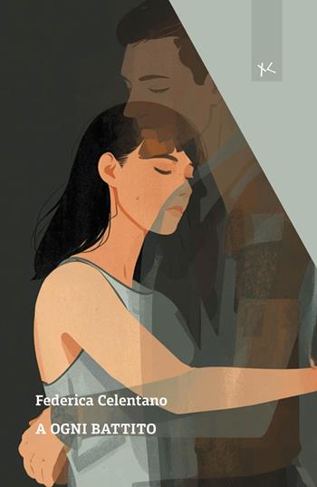 A ogni battito - Federica Celentano - Libro Edizioni Clandestine 2026, Narrazioni Clandestine | Libraccio.it