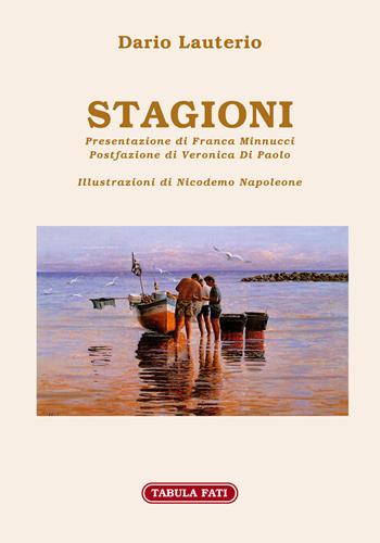 Stagioni - Dario Lauterio - Libro Tabula Fati 2022, Parnaso | Libraccio.it