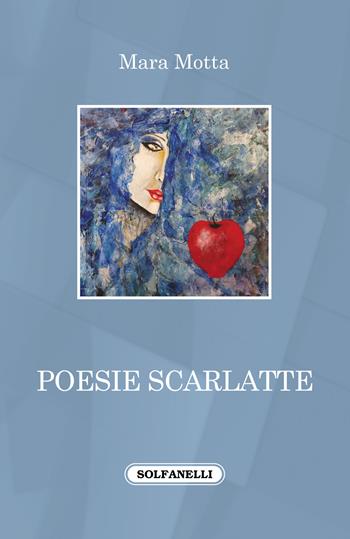 Poesie scarlatte - Mara Motta - Libro Tabula Fati 2022, A lume spento | Libraccio.it