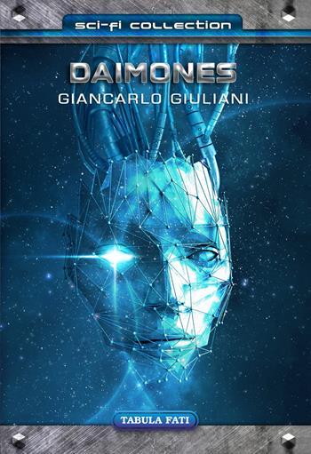 Daimones - Giancarlo Giuliani - Libro Tabula Fati 2022, Sci-Fi collection | Libraccio.it