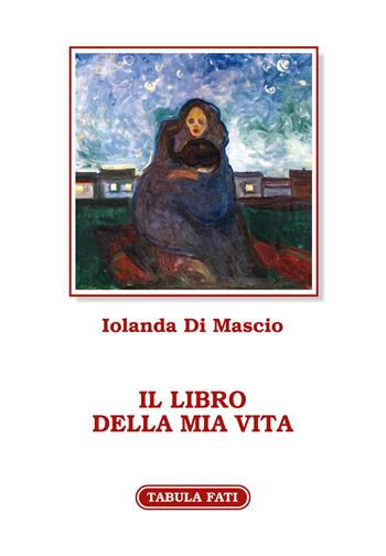 Il libro della mia vita - Iolanda Di Mascio - Libro Tabula Fati 2022, Flores | Libraccio.it