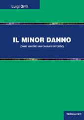 Il minor danno (come vincere una causa di divorzio)