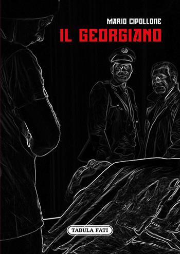 Il georgiano - Mario Cipollone - Libro Tabula Fati 2022, I dioscuri | Libraccio.it