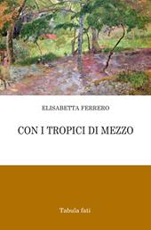 Con i tropici di mezzo