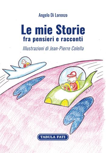 Le mie storie fra pensieri e racconti - Angelo Di Lorenzo - Libro Tabula Fati 2022, Carta da visita | Libraccio.it