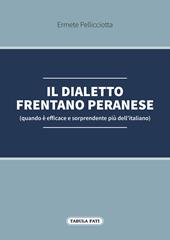 Il dialetto frentano peranese (quando è efficace e sorprendente più dell'italiano)