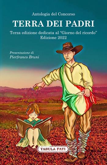 Terra dei padri. Terza edizione dedicata al «Giorno del ricordo» - Franca De Santis - Libro Tabula Fati 2022 | Libraccio.it