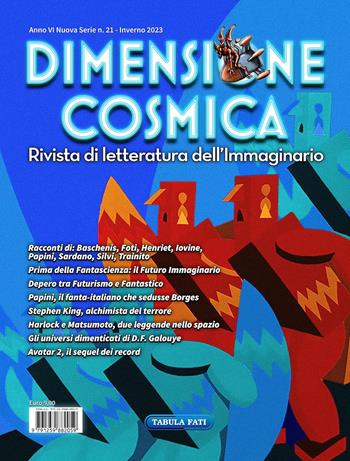 Dimensione cosmica. Rivista di letteratura dell'immaginario (2023). Vol. 21: Inverno  - Libro Tabula Fati 2023 | Libraccio.it