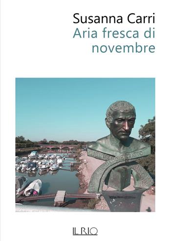 Aria fresca di novembre - Susanna Carri - Libro Il Rio 2022 | Libraccio.it