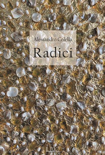 Radici - Alessandro Colella - Libro Il Rio 2022 | Libraccio.it