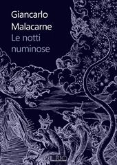 Le notti numinose. Misteri e suggestioni nella tradizione mantovana: la notte di Sant'Antonio abate, la notte di San Giovanni Battista, la notte di Halloween, la notte di Natale. Con il racconto Ru?ina degli spiriti