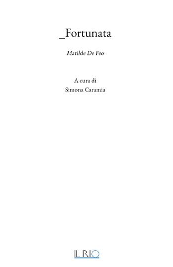 _Fortunata. Matilde De Feo  - Libro Il Rio 2026, Parole performative | Libraccio.it