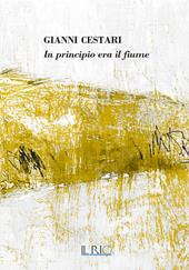 Gianni Cestari. In principio era il fiume. Catalogo della mostra, (Bondeno, 9 maggio-12 luglio 2026)