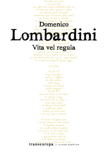 Vita vel regula - Domenico Lombardini - Libro Transeuropa 2021, Nuova poetica | Libraccio.it