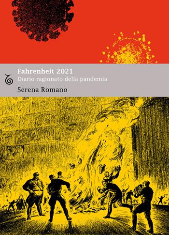 Fahrenheit 2021. Diario ragionato della pandemia - Serena Romano - Libro Transeuropa 2021, Margini a fuoco | Libraccio.it