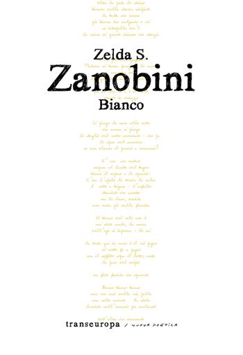Bianco - Zelda S. Zanobini - Libro Transeuropa 2022, Nuova poetica | Libraccio.it