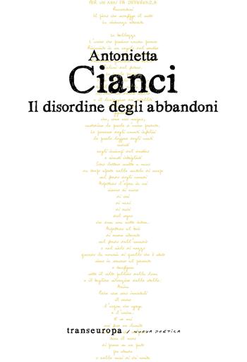 Il disordine degli abbandoni - Antonietta Cianci - Libro Transeuropa 2022, Nuova poetica | Libraccio.it