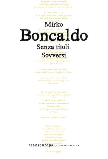 Senza titoli. Sovversi - Mirko Boncaldo - Libro Transeuropa 2022, Nuova poetica | Libraccio.it
