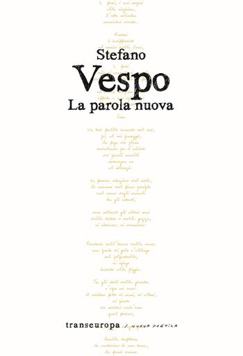 La parola nuova - Stefano Vespo - Libro Transeuropa 2022, Nuova poetica | Libraccio.it