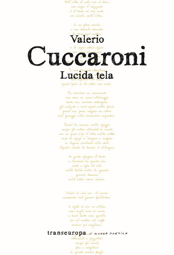 Lucida tela - Valerio Cuccaroni - Libro Transeuropa 2022, Nuova poetica | Libraccio.it