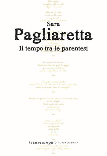 Il tempo tra le parentesi - Sara Pagliaretta - Libro Transeuropa 2022, Nuova poetica | Libraccio.it