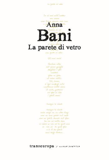 La parete di vetro - Anna Bani - Libro Transeuropa 2022, Nuova poetica | Libraccio.it