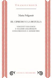 Il cipresso e la betulla. Vincent Van Gogh e Velimir Chlebnikov: concordanze e asimmetrie