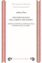 Fenomenologia del tardocapitalismo (Homo custoditus, sorveglianza, cospirazione, guerra)