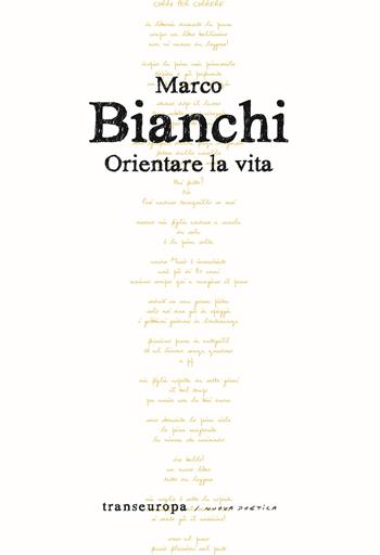 Orientare la vita - Marco Bianchi - Libro Transeuropa 2023, Nuova poetica | Libraccio.it