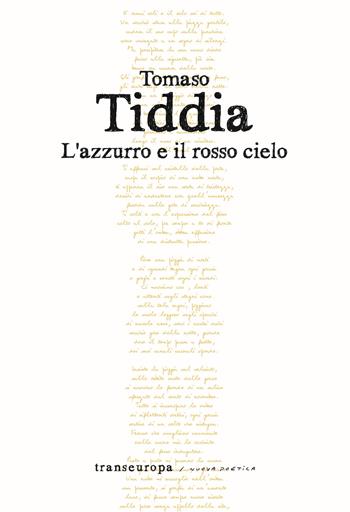 L'azzurro e il rosso cielo - Tomaso Tiddia - Libro Transeuropa 2023, Nuova poetica | Libraccio.it