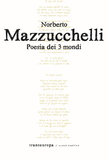 Poesia dei 3 mondi - Norberto Mazzucchelli - Libro Transeuropa 2023, Nuova poetica | Libraccio.it