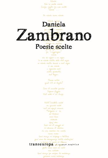 Poesie scelte - Daniela Zambrano - Libro Transeuropa 2023, Nuova poetica | Libraccio.it