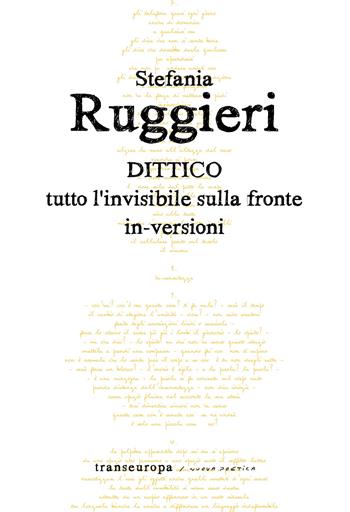 Dittico - Stefania Ruggieri - Libro Transeuropa 2024, Nuova poetica | Libraccio.it