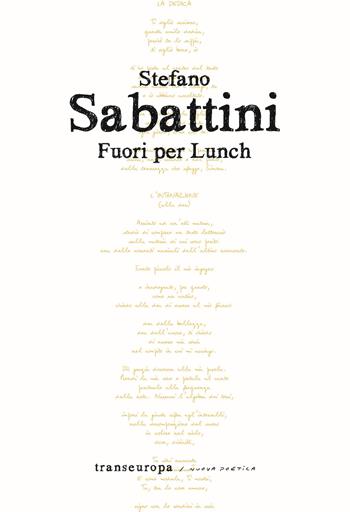 Fuori per lunch - Stefano Sabattini - Libro Transeuropa 2024, Nuova poetica | Libraccio.it